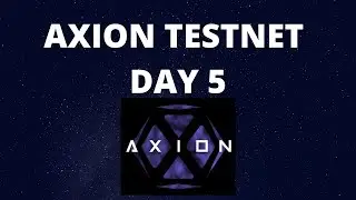 AXION Testnet DAY 5