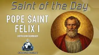 ✨ 30th December Saint of the Day: Pope St. Felix I 🙏Who Guided the Church with Courage & Devotion ✝️