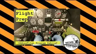 Flight Prep - #OddiesTitan T-51 Mustang Kitplane Flight Test Program