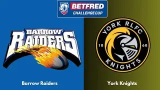 HIGHLIGHTS - Barrow Raiders V York Knights