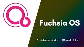 Fuchsia OS is released on Nest Hubs - Release Radar