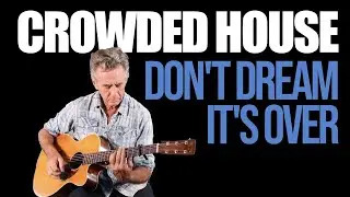 How To Play Don't Dream It's Over On Guitar - Crowded House Guitar Lesson