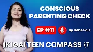 Parent Self-Check: Am I Helping or Hindering? | Ikigai Teen Podcast with Irene Pais