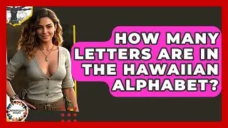 How Many Letters Are In The Hawaiian Alphabet? - Anthropology Insights