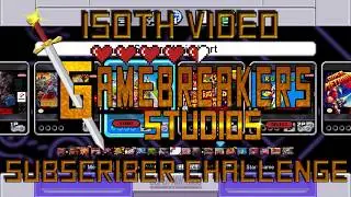 Gamebreakers Studios Subscriber Challenge #1 (150th Video)