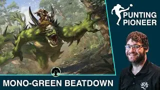 MTG: Pioneer Mono-Green Beatdown | Punting Pioneer with Corbin Hosler