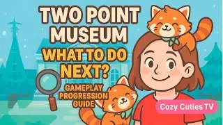 Two Point Museum: What To Do Next? 🔍 Gameplay Progression Guide #twopointmuseum