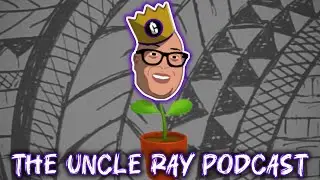 Uncle Ray Podcast:  Episode 3