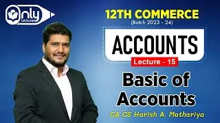 12th Commerce | Accounts | Basic of Accounts | Lectures 21| CA CS Harish Mathariya