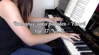 Faur&eacute;: Romance sans paroles, Op. 17, No. 3 (Played by Anne Lam)