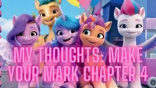 My Thoughts on MLP G5: Chapter 4
