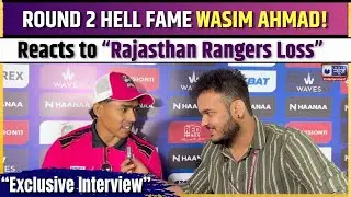 Round 2 Hell fame Wasim Ahmad speaks on loss of Rajasthan Rangers ! #ecl #exclusiveinterview