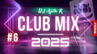 Summer Party Mix 2025 | Best EDM & Dance Hits | Best Club & TikTok Hits | Megamix, DJ Ajith R