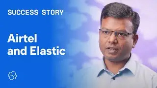 Airtel: Elevating Customer Experience in the Telecom Sector with Elastic
