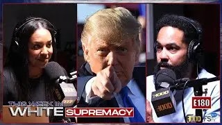 Clean Hands | This Week In White Supremacy | E180