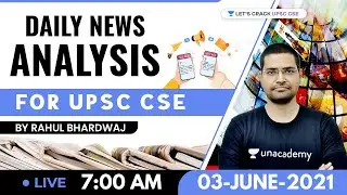 Daily News Analysis | 3-June-2021 | Crack UPSC CSE 2021 | Rahul Bhardwaj