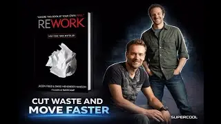 Rework by Jason Fried and David Heinemeier Hansson - Book Summary