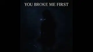 You Broke Me First ! #music #relatable #foryou #love #rnb #fypシ #goodmusic #freshsingles