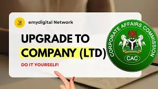 🔥 How to Upgrade Your CAC Business Name to a Company (LTD) &mdash; Full DIY Guide (2025 Update!)