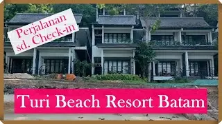 PERJALANAN KE TURI BEACH RESORT, KECAMATAN NONGSA, KOTA BATAM | HEALING MENGINAP BERSAMA KELUARGA