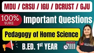 Pedagogy of Home Science Most Important Questions | B.ED. 1st Year | MDU CRSU IGU DCRUST GJU