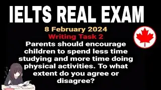 8 February 2024 ielts exam writing task-2 Parents should encourage children to spend less time