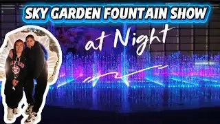 SKY GARDEN FOUNTAIN SHOW AT NIGHT || FOUNTAIN SHOW 