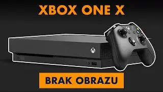 Naprawa konsoli Xbox One X, kt&oacute;ra nie wyświetla obrazu