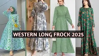Stunning Western Long  Frocks Dress design ideas For girls| Long Frock Design 2025 Latest Fashion