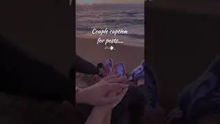 Couple caption for posts ♡🫶🏽💖... #captions #quotes #youtubeshorts #fypシ #aesthetic #viralvideo
