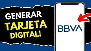 C&oacute;mo GENERAR una Tarjeta Digital BBVA (&iexcl;en 1 minuto!)