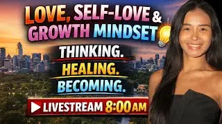 Love, Self-Love, & Growth Mindset THINKING,HEALING,BECOMING #Thaigirls