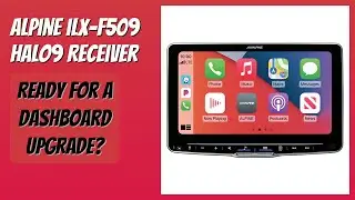 REVIEW (2026): Alpine iLX-F509 Halo9 Receiver. Features