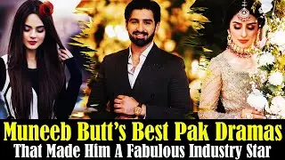 Top 10 Muneeb Butt's Best Pakistani Dramas That Made Him A Fabulous Industry Star | Pak Trend Dramas