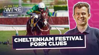 Cheltenham Festival Form Clues | On The Wire | Racing TV
