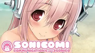 SoniComi - Communication With Sonico (Test Stream) &bull; 『ソニコミ』
