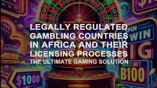Legally Regulated Gambling Countries In Africa And Their Licensing Processes #AfricaGamblingLicense