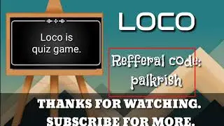Loco referral code : palkrish ||LOCO||