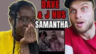 Dave, J Hus - Samantha Reaction (Official Video) | FIRST TIME HEARING SAMANTHA