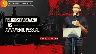 Religiosidade Vazia X Avivamento Pessoal!