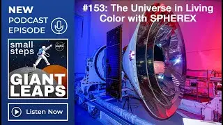 Podcast Episode 153: The Universe in Living Color with SPHEREx