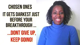 CHOSEN ONES - IT GETS DARKEST JUST BEFORE YOUR BREAKTHROUGH #chosen #chosenones #breakthrough