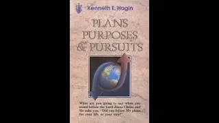 Plans, Purposes & Pursuits By Kenneth E  Hagi