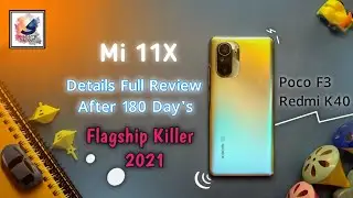 Xiaomi Mi 11X Details Full Review After 6 Months⚡Poco F3 Full Review⚡Redmi K40 Long term Review