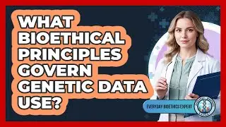 What Bioethical Principles Govern Genetic Data Use?