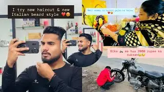 Vlog 27 || Fresh Haircut + Italian Beard Look ✂️ | Bike me hua Nuksan 😢 | Ghar Ka Gajar Halwa 🤤
