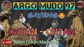 🐪GAYENG!! ONTAN - ONTAN || ARGO MUDO 97 ||Live Paten Dukun Magelang