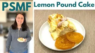 PSMF Lemon Pound Cake | Easy and Seriously Delicious!
