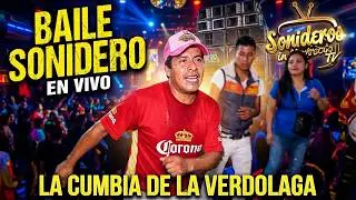 Baile Sonidero La Cumbia de La Verdolaga