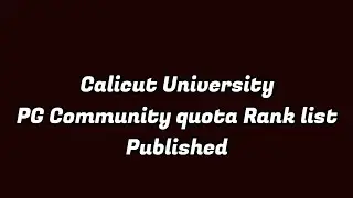 Community Quota Rank list Published |Calicut University |PG |Admission Date